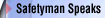 Safetyman Speaks
