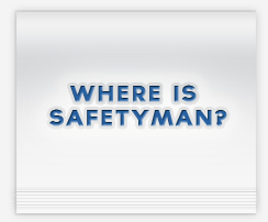 Where is Safetyman?